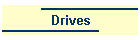 Drives